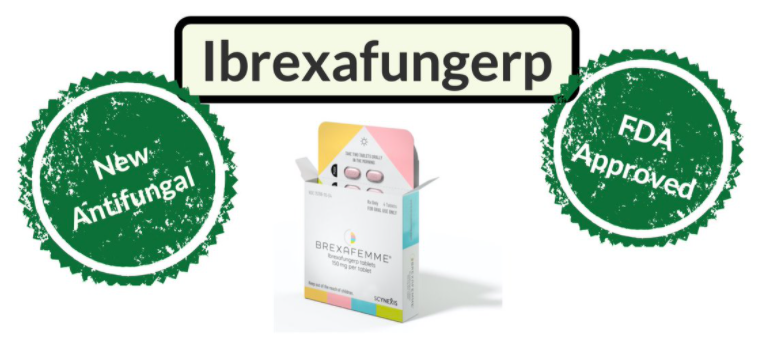 阴道念珠菌病新药Brexafemme (ibrexafungerp) 片剂FDA获